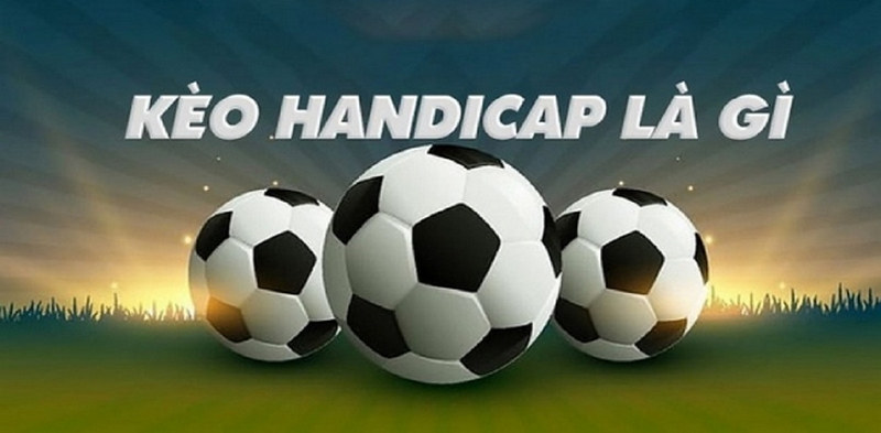 Sơ lược về kèo handicap
