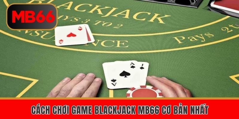 Giới thiệu blackjack online